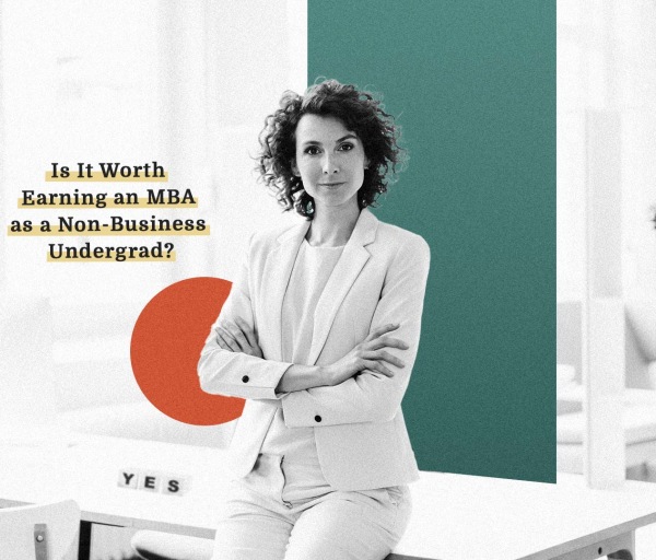 Is It Worth Earning an MBA as a Non-Business Student?